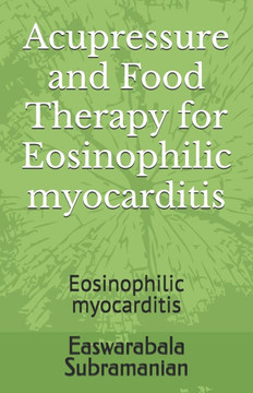 Acupressure and Food Therapy for Eosinophilic myocarditis: Eosinophilic myocarditis