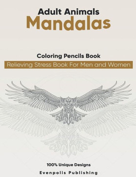 Adult Animal Mandalas Coloring Pencils Books relieving stress Book For Men and Women: Adult coloring book animal designs for adult Relaxation New 2021
