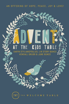 Advent at The Kids Table: An Offering of Hope, Peace, Joy & Love!