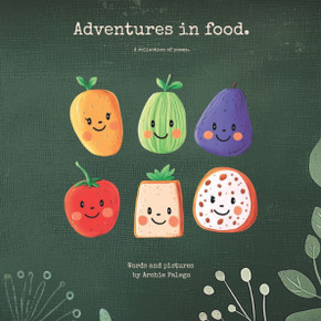 Adventures in food: A collection of poems