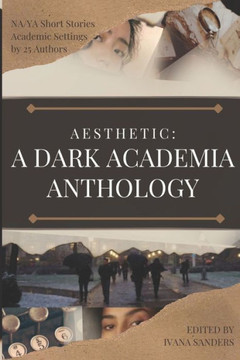 Aesthetic: A Dark Academia Anthology