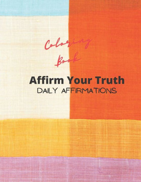 Affirm Your Truth: Daily Affirmations