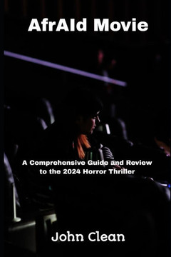 AfrAId Movie: A Comprehensive Guide and Review to the 2024 Horror Thriller