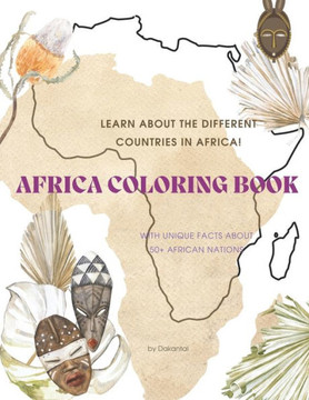 African Countries Coloring Book: Learn about the different countries in Africa through coloring!