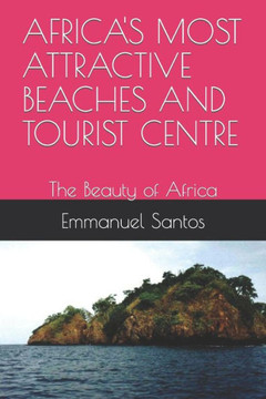 Africa's Most Attractive Beaches and Tourist Centre: The Beauty of Africa