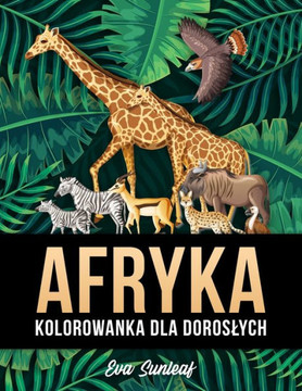 Afryka Kolorowanka Dla Doroslych
