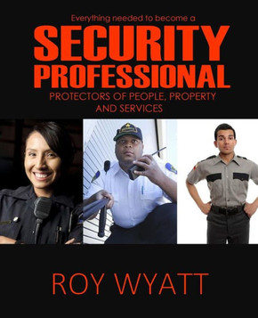 Security Professional : Protecting People, Property And Services