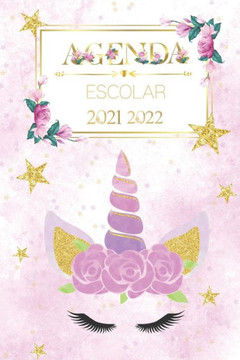 Agenda escolar 2021 2022: Unicornio mágico tema floral acuarela flores estrellas - escuela primaria intermedia estudiante universitario para niñ