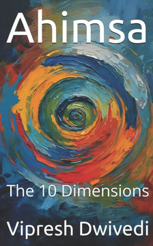 Ahimsa: The 10 Dimensions