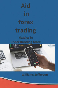 Aid in Forex Trading: basics in understanding forex trading.