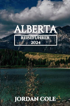 Alberta Reiseführer 2024