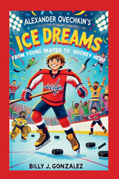 Alexander Ovechkin's Ice Dreams: From Young Skater to Hockey Hero