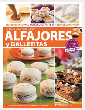Alfajores Y Galletitas: hecho en casa, paso a paso