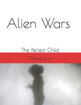 Alien Wars: The Perfect Child
