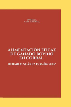 Alimentación eficaz de ganado bovino en corral Alimentación eficaz de ganado bovino en corral