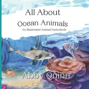 All About Ocean Animals: An Illustrated Animal Facts Book for Kids Age 3-8