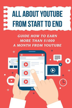 All About Youtube From Start To End: Guide How To Earn More Than $1000 A Month From Youtube: Verifying Your Youtube Account