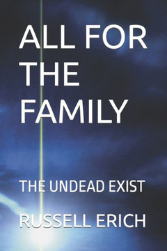 All for the Family: The Undead Exist