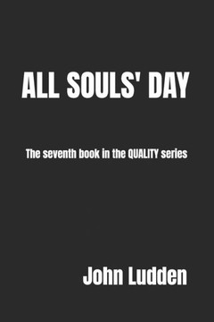 All Souls' Day: The seventh book in the QUALITY series