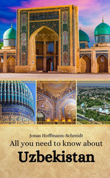 All you need to know about Uzbekistan