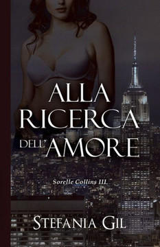 Alla ricerca dell'amore: Romanzo d'Azione e Avventura