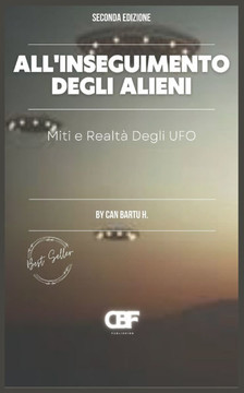 All'Inseguimento Degli Alieni: Miti e Realtà Degli UFO