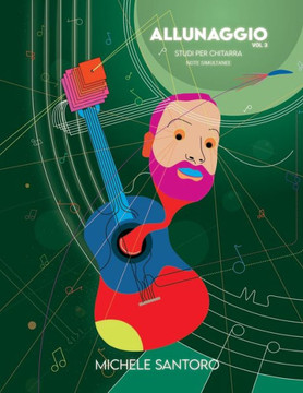 Allunaggio Volume III: Note Simultanee: Studi per chitarra
