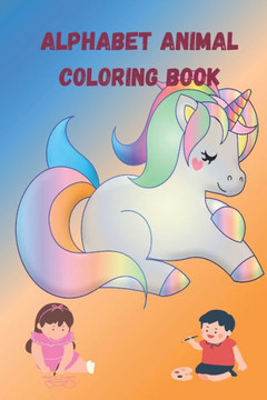 Alphabet animals coloring book: This is a book for learning the alphabet