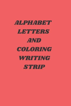 Alphabet letter and writing coloring strip: Animal and alphabet coloring book