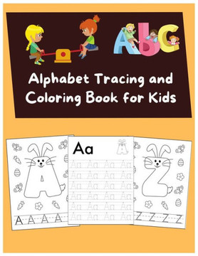 Alphabet Tracing and Coloring book for kids: funny bunny alphabets tracing and coloring page for all kids