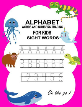 Alphabet, Words and Numbers Tracing: Handwriting Practice Workbook for kids and toddlers, Preschool writing Workbook with Sight words and Numbers for