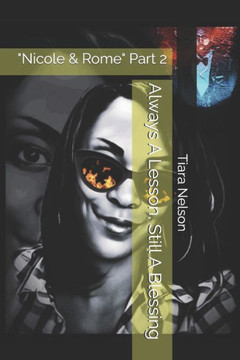 Always A Lesson, Still A Blessing: ""Nicole & Rome"" Part 2 Always A Lesson, Still A Blessing: ""Nicole & Rome"" Part 2