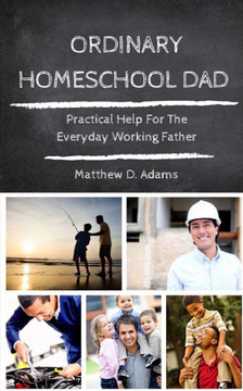 Ordinary Homeschool Dad Ordinary Homeschool Dad