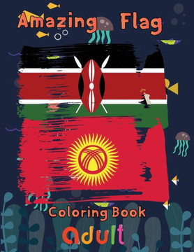 Amazing Flag Coloring Book adult: 8.5''x11''/flag coloring book Amazing Flag Coloring Book adult: 8.5''x11''/flag coloring book
