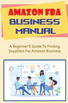 Amazon FBA Business Manual: A Beginner'S Guide To Finding Suppliers For Amazon Business: Fees