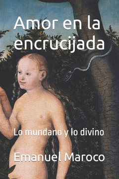 Amor en la encrucijada: Lo mundano y lo divino