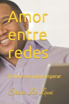 Amor entre redes: El futuro no puede esperar