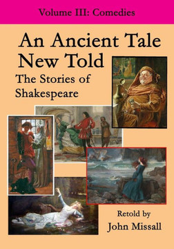 An Ancient Tale New Told - Volume 3: The Stories of Shakespeare - Comedies