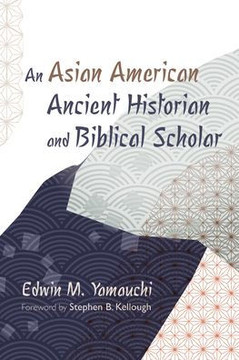 An Asian American Ancient Historian and Biblical Scholar