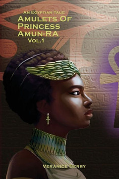 An Egyptian Tale: Amulets of Princess Amun-Ra Vol 1 An Egyptian Tale: Amulets of Princess Amun-Ra Vol 1