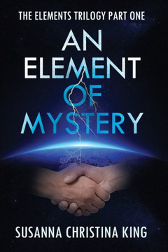 An Element of Mystery: The Elements Trilogy Part One