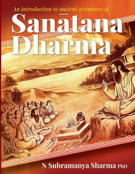 An introduction to ancient scriptures of Sanatana Dharma