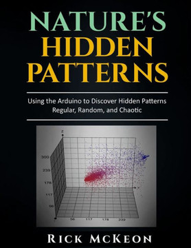 Nature'S Hidden Patterns : Regular, Random, And Chaotic