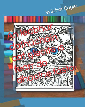 An leabhar dathúcháin cat gleoite is fearr do dhaoine fásta. An leabhar dathúcháin cat gleoite is fearr do dhaoine fásta.