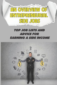 An Overview Of Entrepreneurial Side Jobs: Top Job Lists And Advice For Earning A Side Income: Make Money With Amazon
