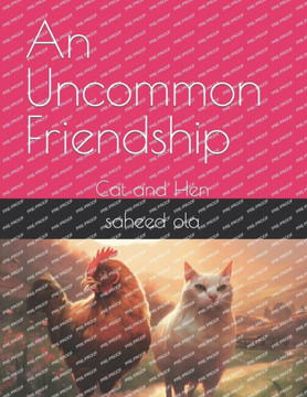 An Uncommon Friendship: Cat and Hen