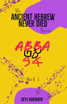 Ancient Hebrew Never Died: Abba