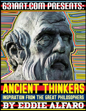 Ancient Thinkers: Inspiration From the Great Philosophers