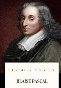 Pascal'S Pensees Pascal'S Pensees