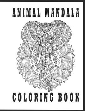 animal mandala coloring book: Fun And Easy Coloring Pages of Relaxing Mandala